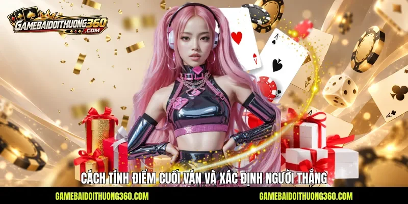 Cách tính điểm cuối ván và xác định người thắng