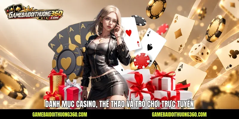 Danh mục casino, thể thao và trò chơi trực tuyến