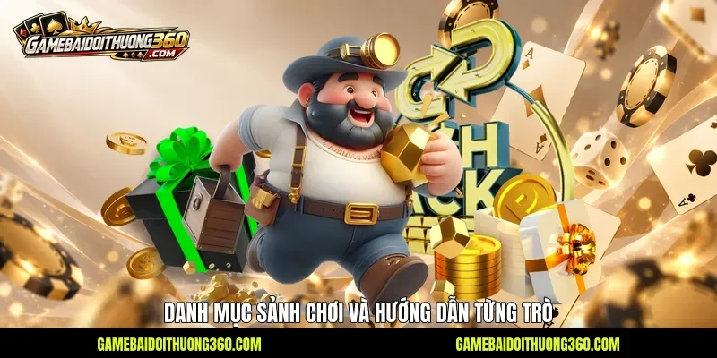 Danh mục sảnh chơi và hướng dẫn từng trò Danh mục sảnh chơi và hướng dẫn từng trò