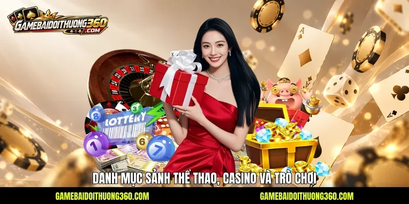 Danh mục sảnh thể thao, casino và trò chơi Danh mục sảnh thể thao, casino và trò chơi