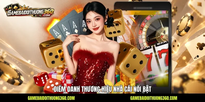 Điểm danh thương hiệu nhà cái nổi bật 