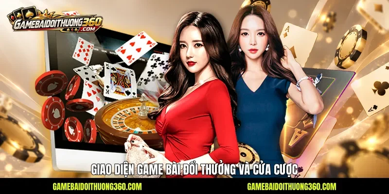 Giao diện Game bài đổi thưởng và cửa cược Giao diện Game bài đổi thưởng và cửa cược