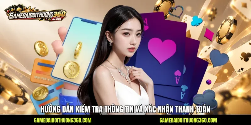 Hướng dẫn kiểm tra thông tin và xác nhận thanh toán
