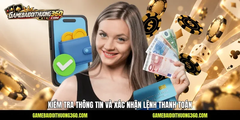 Kiểm tra thông tin và xác nhận lệnh thanh toán