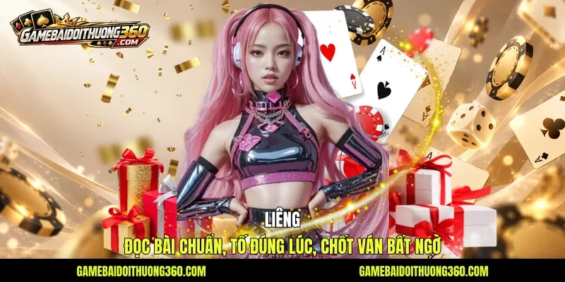 Liêng - Đọc Bài Chuẩn, Tố Đúng Lúc, Chốt Ván Bất Ngờ