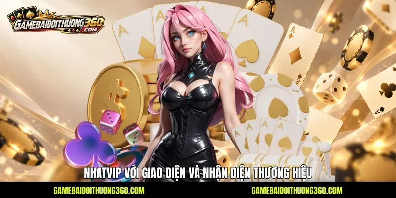 Nhatvip với giao diện và nhận diện thương hiệu Nhatvip với giao diện và nhận diện thương hiệu