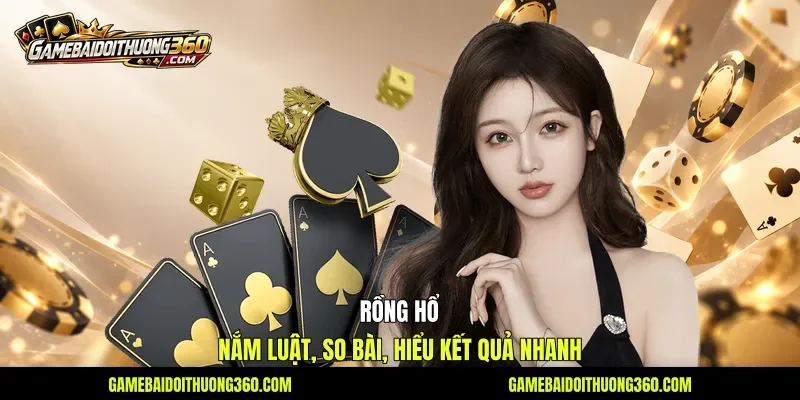 Rồng Hổ - Nắm Luật, So Bài, Hiểu Kết Quả Nhanh