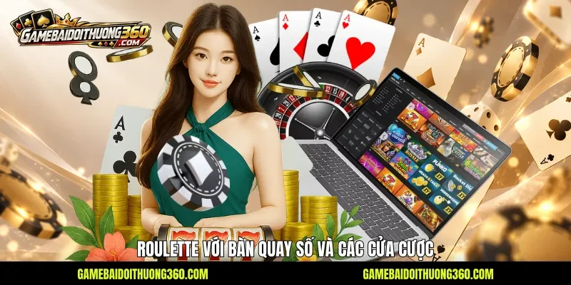 Roulette với bàn quay số và các cửa cược