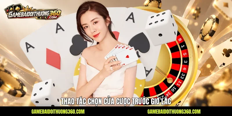 Thao tác chọn cửa cược trước giờ lắc