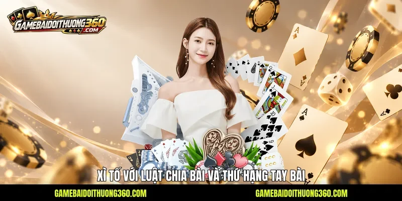 Xì Tố với luật chia bài và thứ hạng tay bài Xì Tố với luật chia bài và thứ hạng tay bài