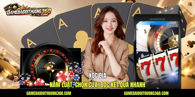 Xóc Đĩa - Nắm Luật, Chọn Cửa, Đọc Kết Quả Nhanh