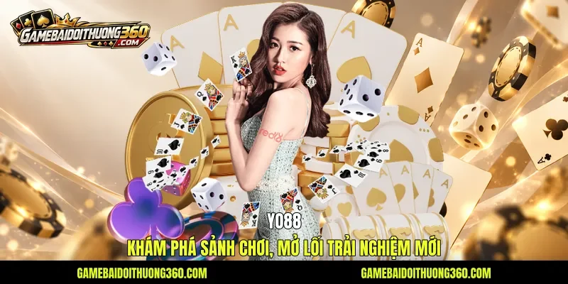 Yo88 - Khám Phá Sảnh Chơi, Mở Lối Trải Nghiệm Mới